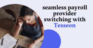 blog cover image: Tesseon's Onboarding Journey: How We Create Seamless Payroll Transitions