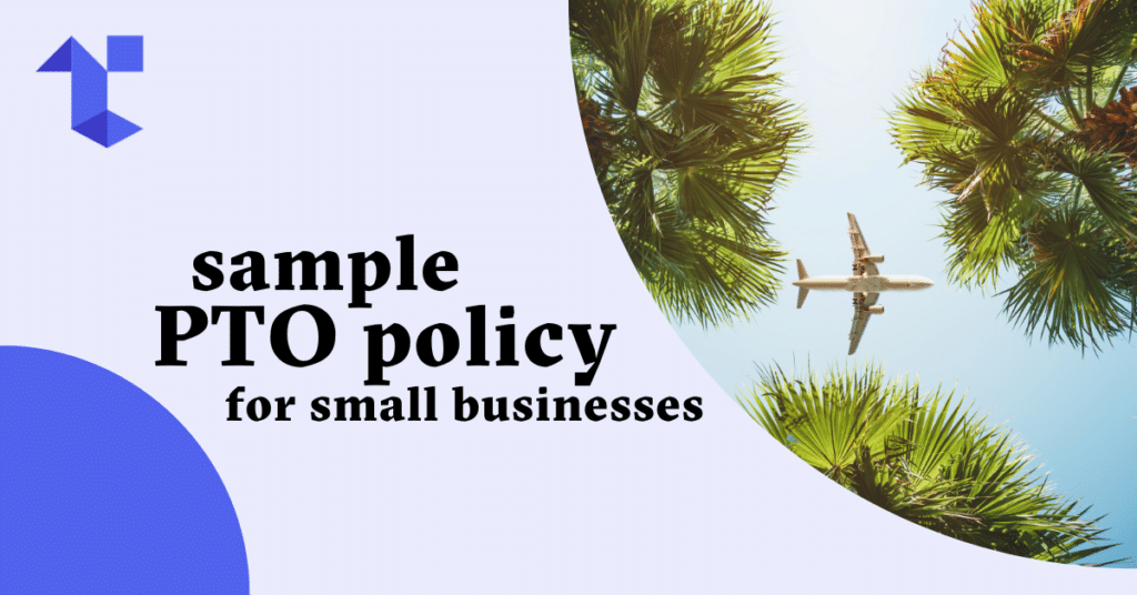 PTO Policy Example PTO policies for Small Businesses