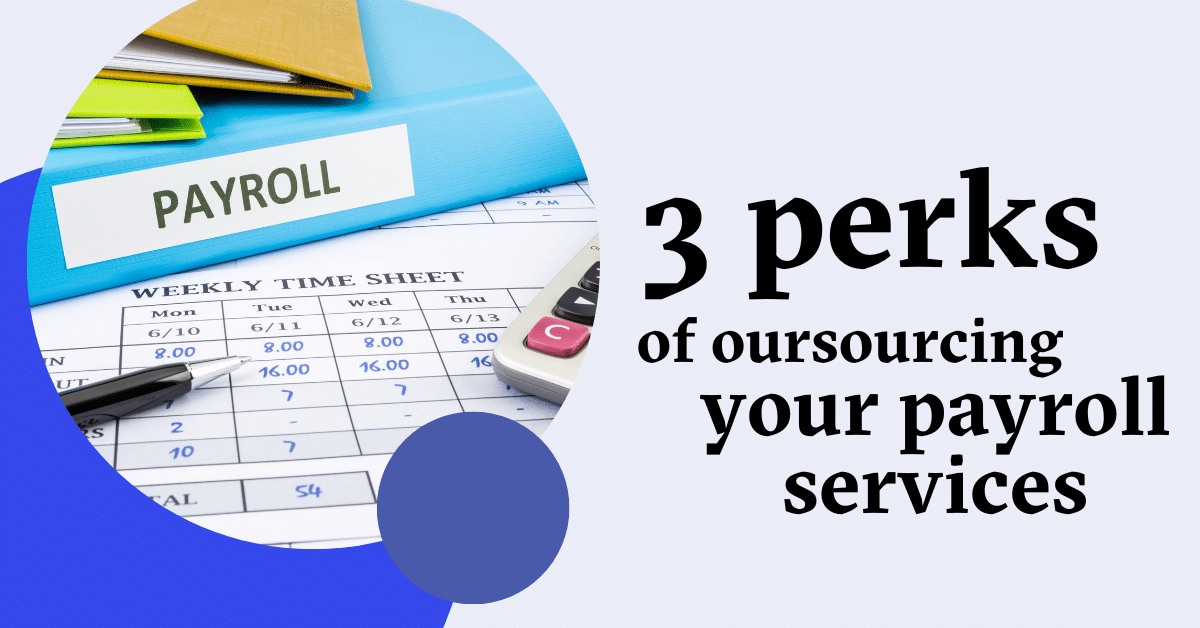 3-Perks-Of-Outsourcing-Your-Payroll-Services-1