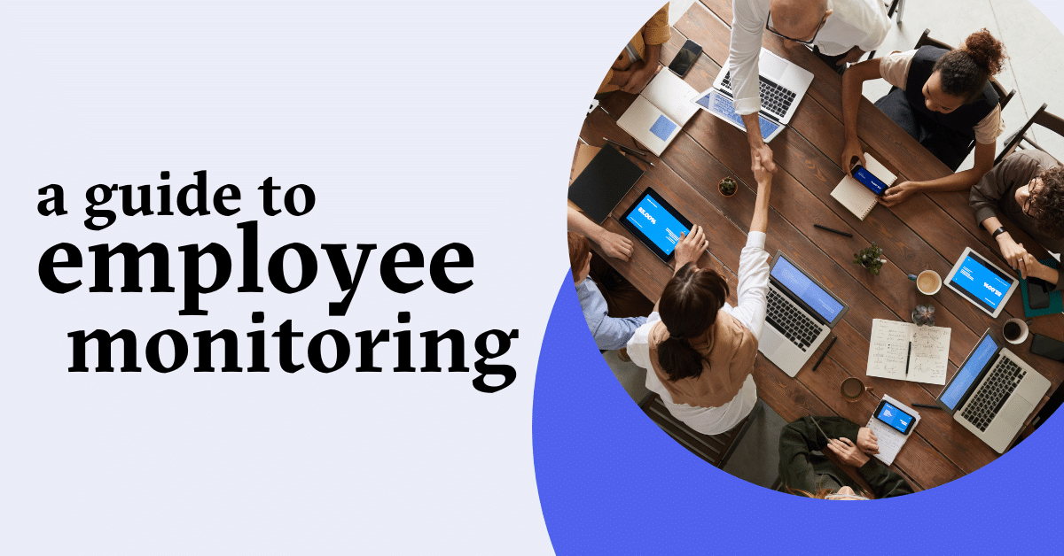 Employee Monitoring - An Expert Guide