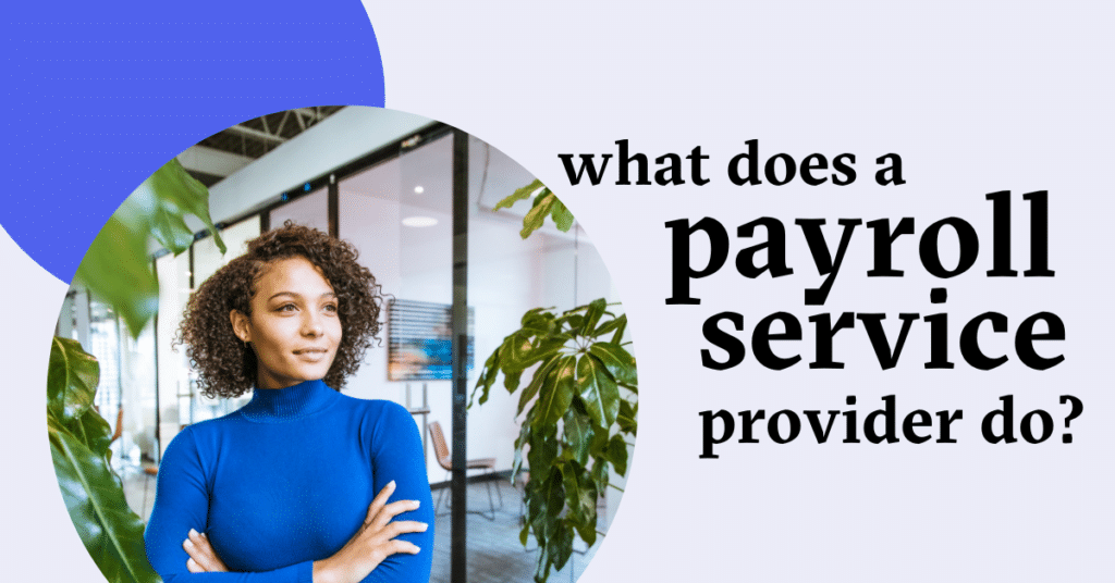 What Does A Payroll Service Provider Do? What Does A Payroll Service ...