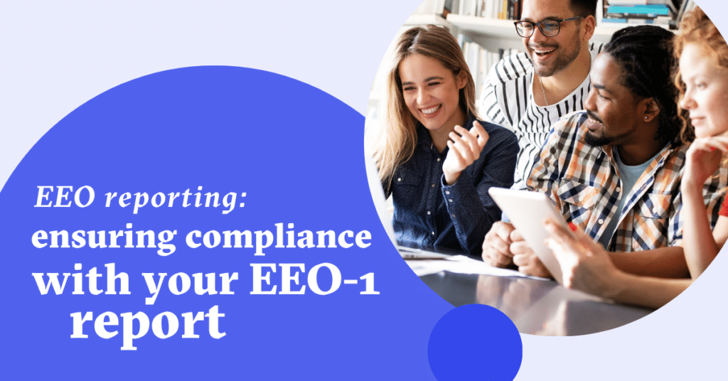 EEO Reporting Ensuring compliance with your EEO1 Report.