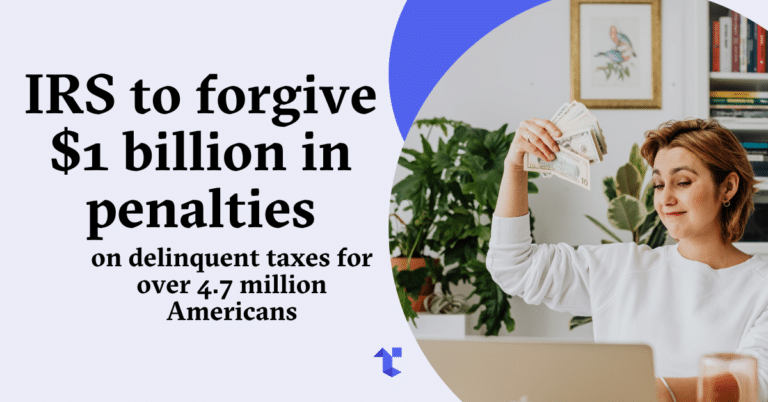 blog sample image: IRS to Forgive $1 Billion in Penalties on Delinquent Taxes for Over 4.7 Million Taxpayers