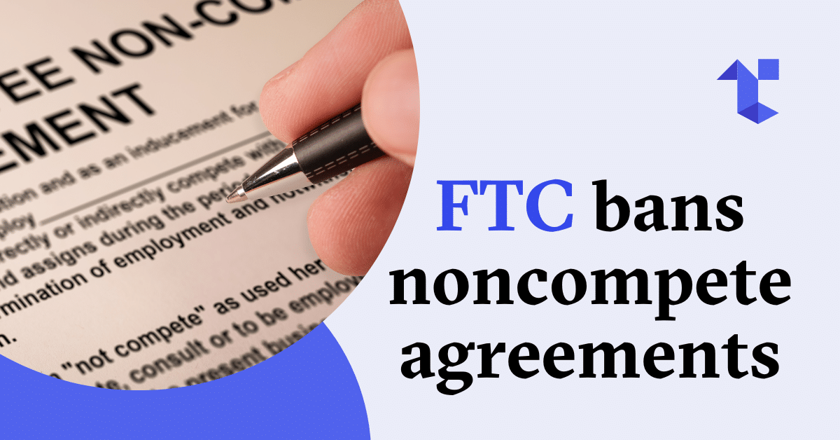 FTC Bans Noncompete Agreements