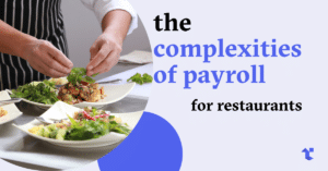 complexities of payroll for restaurants blog