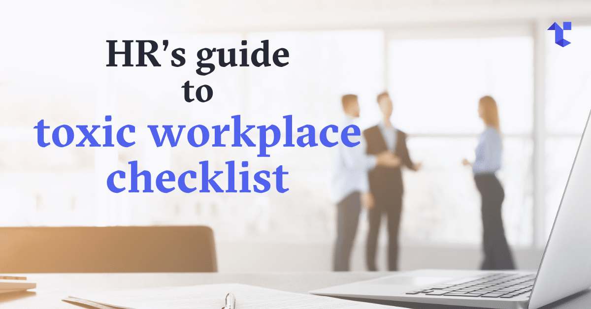 HR’s guide to toxic workplace checklist