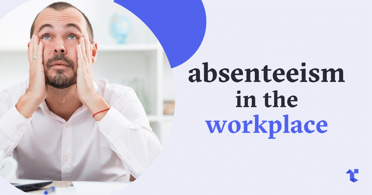 Absenteeism in the Workplace
