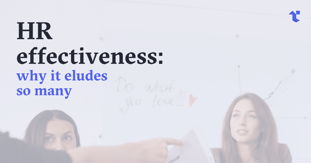 HR effectiveness: why it eludes so many
