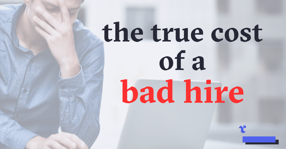 Cost of a Bad Hire