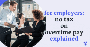 No Tax on Overtime Pay Explained